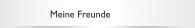 Meine Freunde